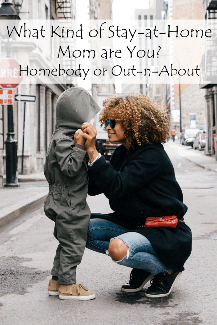 What Kind Of Stay-at-Home Mom Are You? Homebody Or Out-n-About